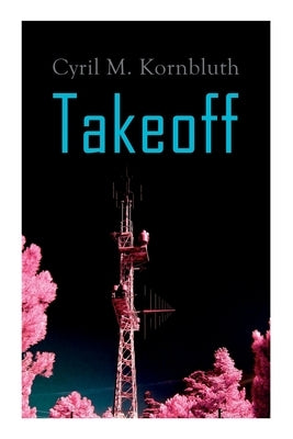 Takeoff by Kornbluth, Cyril M.