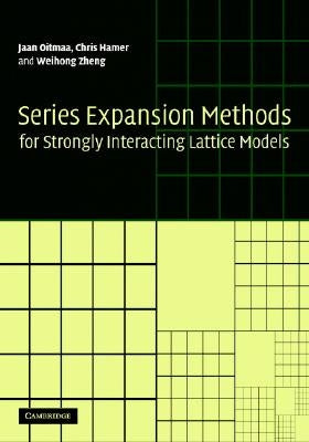 Series Expansion Methods for Strongly Interacting Lattice Models by Oitmaa, Jaan