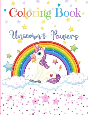 Coloring Book Unicorn's Powers: for children from 4 years old - 8,5 x 11 in. by Editions, Ana