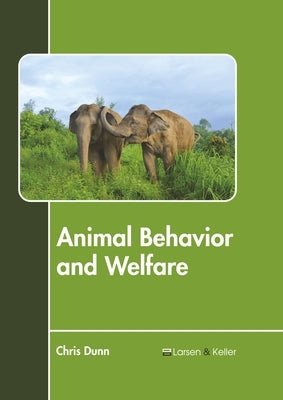 Animal Behavior and Welfare by Dunn, Chris
