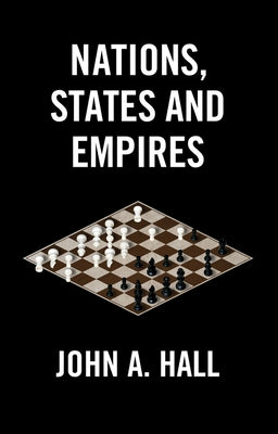 Nations, States and Empires by Hall, John A.
