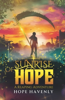 Sunrise of Hope: A Reaping Adventure by Havenly, Hope