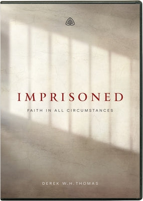 Imprisoned: Faith in All Circumstances by Thomas, Derek W. H.