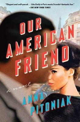 Our American Friend by Pitoniak, Anna