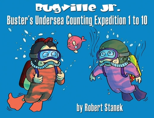 Buster's Undersea Counting Expedition 1 to 10: 15th Anniversary by Stanek, Robert