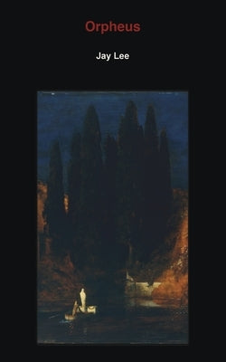 Orpheus by Lee, Jay