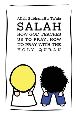 Salah: How God Teaches Us To Pray, How To Pray With The Holy Quran by Altinisik, Okay