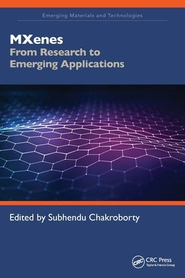 MXenes: From Research to Emerging Applications by Chakroborty, Subhendu