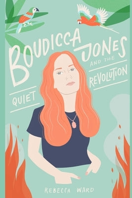 Boudicca Jones and the Quiet Revolution by Ward, Rebecca