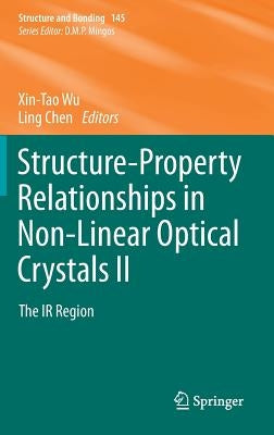 Structure-Property Relationships in Non-Linear Optical Crystals II: The IR Region by Wu, Xin-Tao