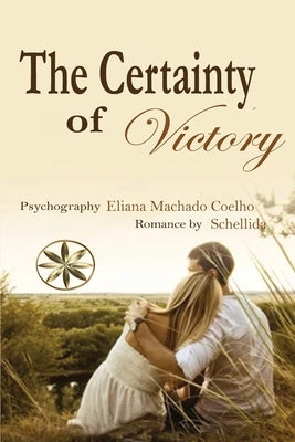 The Certainty of Victory by Machado Coelho, Eliana