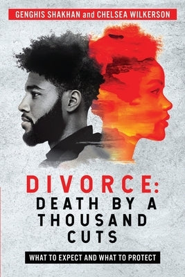 Divorce: Death By a Thousand Cuts by Shakhan, Genghis