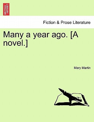 Many a Year Ago. [A Novel.] by Martin, Mary
