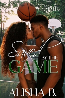 Saved by the Game by B, Alisha