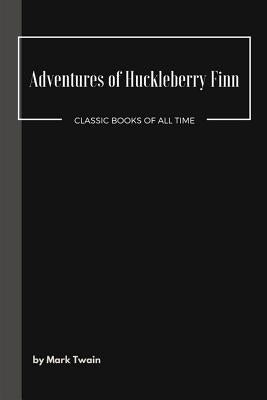 Adventures of Huckleberry Finn by Twain, Mark
