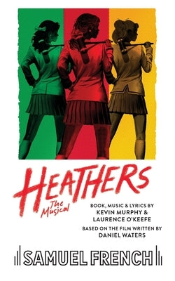 Heathers the Musical by O'Keefe, Laurence