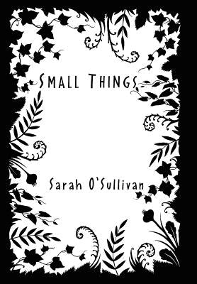 Small Things by O'Sullivan, Sarah