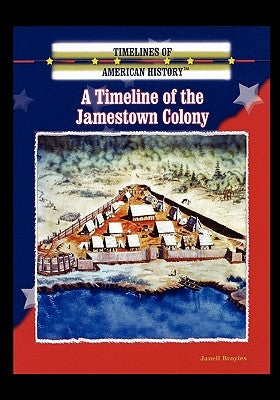 A Timeline of the Jamestown Colony by Broyles, Janell
