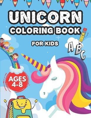 Unicorn Coloring Book For Kids Ages 4-8: Beautiful Unicorn Alphabet Learning A-Z and Writing Practice, Cute Coloring Pages, and learn How to Draw Best by Publishers, Blackrock