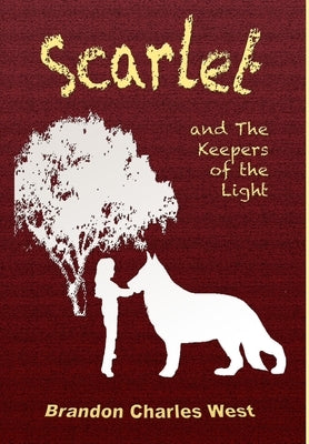 Scarlet and the Keepers of the Light by West, Brandon Charles