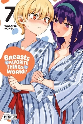 Breasts Are My Favorite Things in the World!, Vol. 7: Volume 7 by Konbu, Wakame