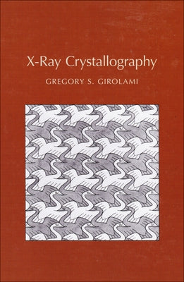 X-Ray Crystallography by Girolami, Gregory S.