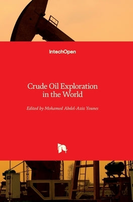Crude Oil Exploration in the World by Younes, Mohamed