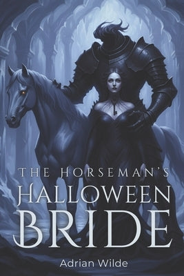 The Horseman's Halloween Bride by Wilde, Adrian