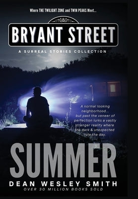 Summer: A Bryant Street Surreal Stories Collection by Smith, Dean Wesley