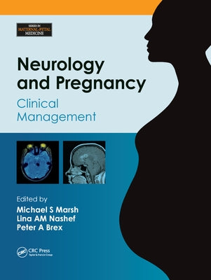 Neurology and Pregnancy: Clinical Management by Marsh, Michael S.