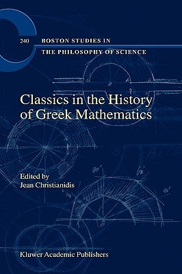 Classics in the History of Greek Mathematics by Christianidis, Jean