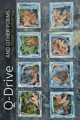 Q-Drive and Other Poems by Muldowney, Micah