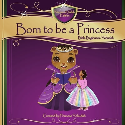 Born to be a Princess: Bible Beginners' Basic (Yehudah Edition) by Wright, Marguerite