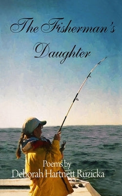 The Fisherman's Daughter by Ruzicka, Deborah Hartnett