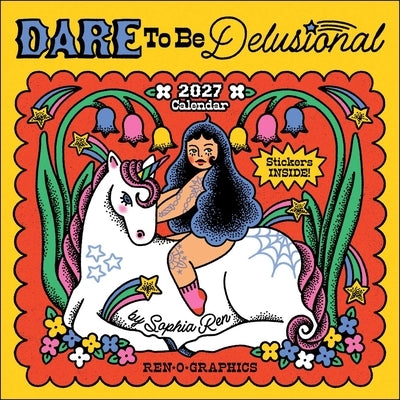 Ren-O-Graphics 2027 Wall Calendar with Stickers: Dare to Be Delusional by Ren, Sophia
