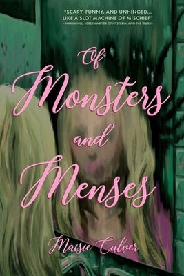 Of Monsters and Menses by Culver, Maisie