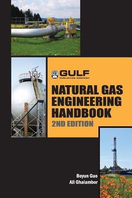 Natural Gas Engineering Handbook by Guo, Boyan