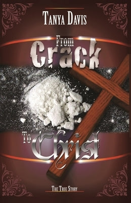 From Crack to Christ by Dais, Tanya