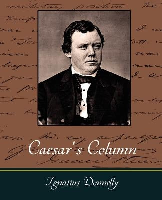 Caesar's Column by Ignatius Donnelly, Donnelly