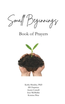 Small Beginnings: Book of Prayers by Wise, Kristina