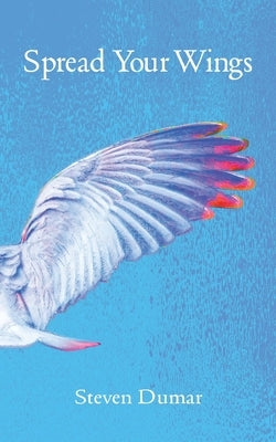 Spread Your Wings by Dumar, Steven