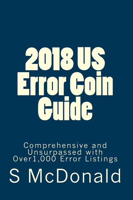 2018 US Error Coin Guide by McDonald, S.