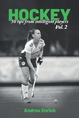 Hockey: 50 Tips From Intelligent Players Vol.2 by Enrich, Andreu