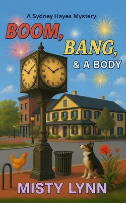 Boom, Bang, and a Body by Lynn, Misty