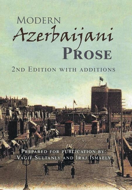 Modern Azerbaijani Prose: 2Nd Edition with Additions by Sultanly, Vagif
