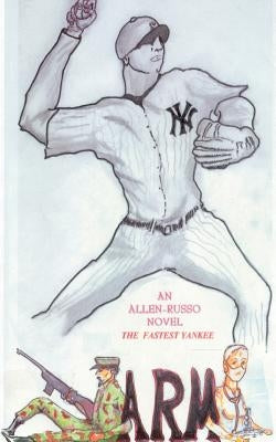 Arm the Fastest Yankee by Allen, John E.