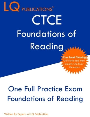 CTCE Foundations of Reading: One Full Practice Exam - Free Online Tutoring - Updated Exam Questions by Publications, Lq