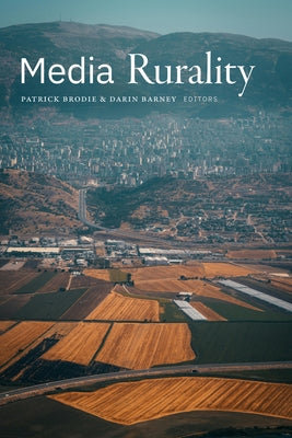 Media Rurality by Brodie, Patrick
