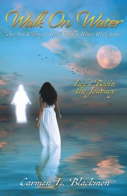 Walk on Water by Blackmon, Carmen L.