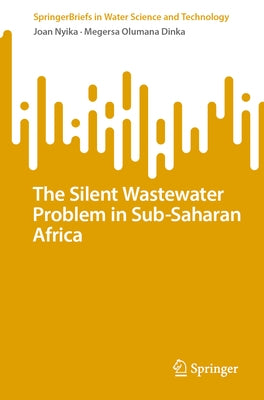 The Silent Wastewater Problem in Sub-Saharan Africa by Nyika, Joan